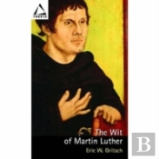The Wit Of Martin Luther