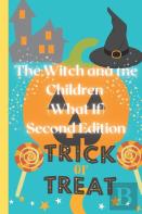 The Witch And The Children (What If)