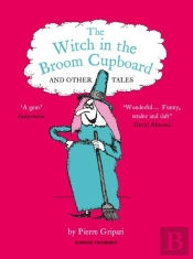 The Witch In The Broom Cupboard And Other Tales