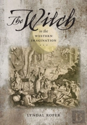 The Witch In The Western Imagination (Richard Lectures (Hardcover))