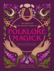 The Witch Of The Forest'S Guide To Folklore Magick
