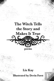 The Witch Tells The Story And Makes It True
