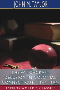 Bertrand.pt - The Witchcraft Delusion In Colonial Conn