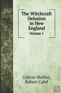 Bertrand.pt - The Witchcraft Delusion In New England: