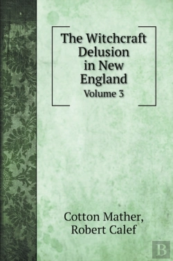 Bertrand.pt - The Witchcraft Delusion In New England: