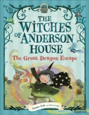 The Witches Of Anderson House: The Great Dragon Escape