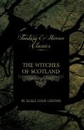 The Witches Of Scotland (Fantasy And Horror Classics)