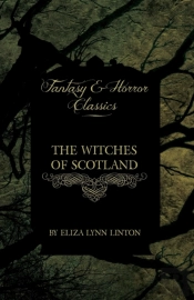 The Witches Of Scotland (Fantasy And Horror Classics)