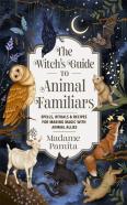 The Witch'S Guide To Animal Familiars