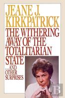 The Withering Away Of The Totalitarian State... And Other Surprises