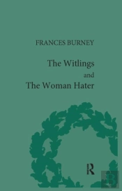 The Witlings And The Woman Hater