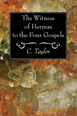 Bertrand.pt - The Witness Of Hermas To The Four Gospels