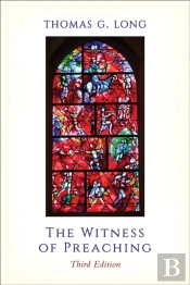 The Witness Of Preaching, Third Edition