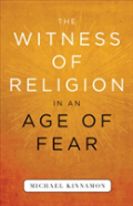 The Witness Of Religion In An Age Of Fear