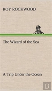 The Wizard Of The Sea A Trip Under The Ocean