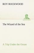 The Wizard Of The Sea A Trip Under The Ocean