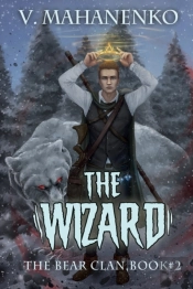 The Wizard  The Bear Clan Book 2 : A Pro