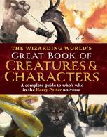 The Wizarding World'S Great Book Of Creatures & Characters