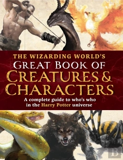 Bertrand.pt - The Wizarding World'S Great Book Of Creatures & Characters