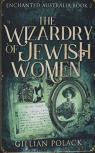 The Wizardry Of Jewish Women