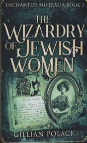 The Wizardry Of Jewish Women