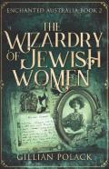 The Wizardry Of Jewish Women