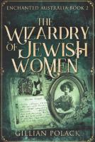 The Wizardry Of Jewish Women