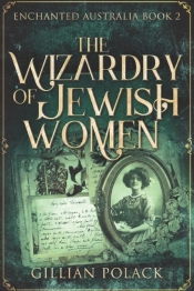 The Wizardry Of Jewish Women