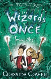 The Wizards Of Once: Twice Magic