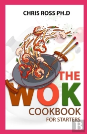 The Wok Cookbook For Starters