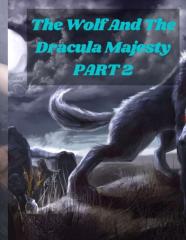 The Wolf And The Dracula Majesty Part 2