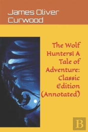 The Wolf Hunters! A Tale Of Adventure