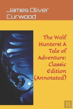 Bertrand.pt - The Wolf Hunters! A Tale Of Adventure