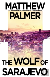 The Wolf Of Sarajevo