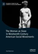 The Woman As Slave In Nineteenth-Century American Social Movements