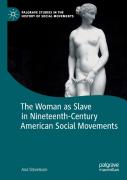 The Woman As Slave In Nineteenth-Century American Social Movements