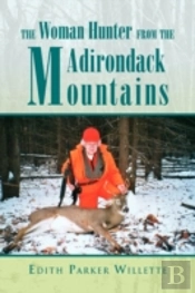 The Woman Hunter From The Adirondack Mou