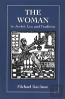 The Woman In Jewish Law & Tradition