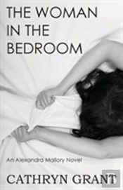 The Woman In The Bedroom (A Psychological Suspense Novel) (An Alexandra Mallory Novel)