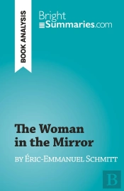 The Woman In The Mirror : By Éric-Emmanuel Schmitt