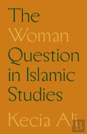 The Woman Question In Islamic Studies