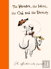 The Woman, The Mink, The Cod And The Donkey