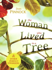 The Woman Who Lived In A Tree And Other Perfect Strangers