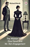 The Woman With One Hand And Mr. Ely'S Engagement (Edition1)