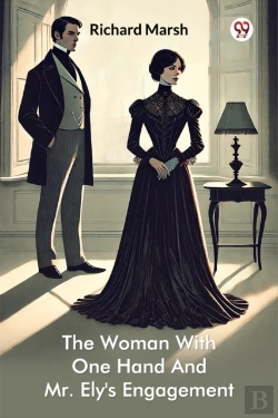 Bertrand.pt - The Woman With One Hand And Mr. Ely'S Engagement (Edition1)