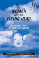 The Woman With The Flying Head And Other Stories