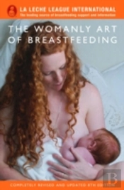 The Womanly Art Of Breastfeeding
