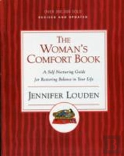 The Woman'S Comfort Book: A Self Nurturing Guide For Restoring Balance I N Your Life