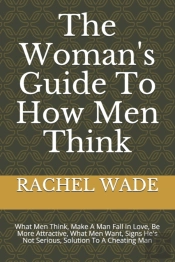 The Woman'S Guide To How Men Think