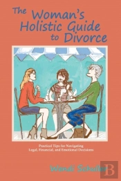 The Woman'S Holistic Guide To Divorce
